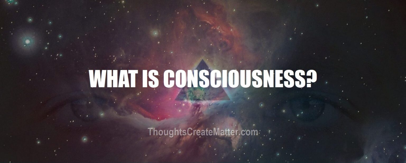 Consciousness Definition & Description: What Consciousness Characteristics & Nature explained