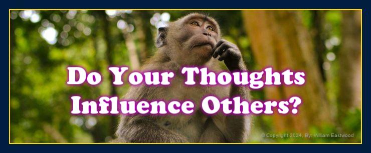 Can your thoughts influence others